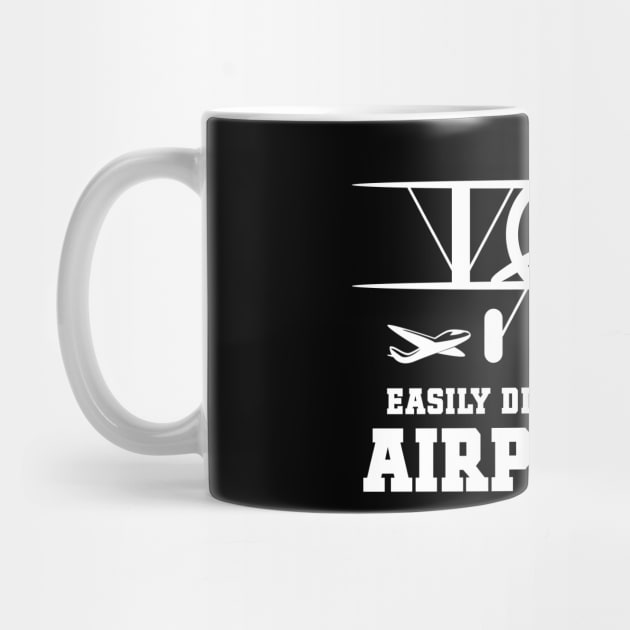 Easily Distracted by Airplanes fun Aviation Quote by Naumovski